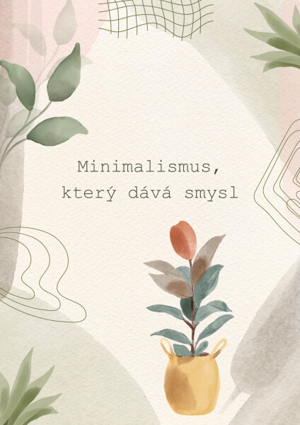 Minimalismus, který dává smysl - Gabriela Kortová