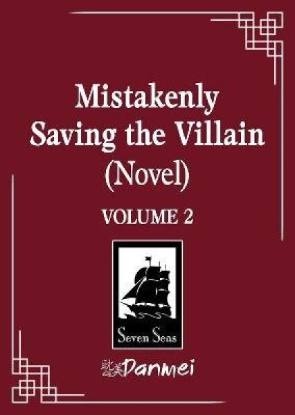 Mistakenly Saving the Villain (Novel) Vol. 2