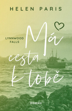 Lynnwood Falls: Má cesta k tobě - Helen Paris - e-kniha