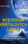 Mystérium křišťálových lebek - Karin Tag