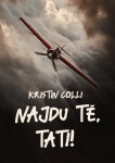 Najdu tě, tati! - Kristin Colli