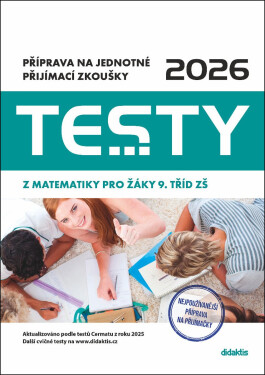 Testy 2026 z matematiky pro žáky 9. tříd ZŠ - Příprava na jednotné přijímací zkoušky - Hana Lišková