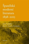 Španělská moderní literatura 1898-2015 - Josef Forbelský