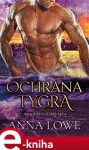 Ochrana tygra - Anna Lowe e-kniha