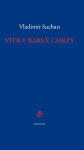 Vítr barvě chrpy Vladimír Suchan