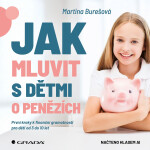 Jak mluvit s dětmi o penězích - Martina Burešová - audiokniha