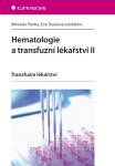 Hematologie a transfuzní lékařství II - Miroslav Penka, Eva Tesařová