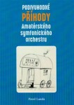 Podivuhodné příběhy amatérského symfonického orchestru - Pavel Landa