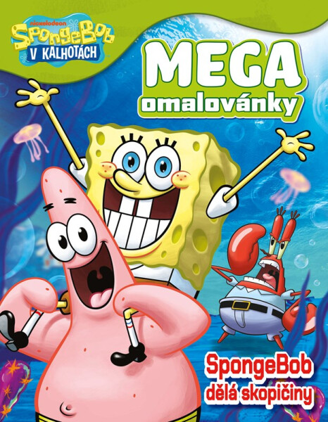 SpongeBob Mega omalovánky - SpongeBob dělá skopičiny - Bohumil Havel