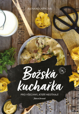 Božská kuchařka - Kolaříková Alena