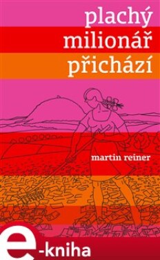 Plachý milionář přichází Martin Reiner