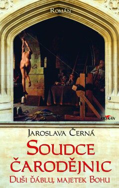 Soudce čarodějnic - Duši ďáblu, majetek Bohu - Jaroslava Černá