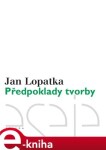 Předpoklady tvorby Jan Lopatka