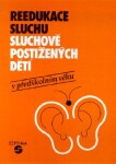 Reedukace sluchu sluchově postižených dětí v předškolním věku, 1. vydání - Naděžda Janotová