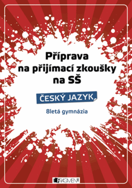 Příprava na přijímací zkoušky na SŠ-Český jazyk 8letá gymn. - Renáta Drábová