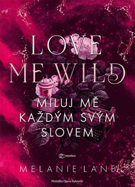 Love Me Wild: Miluj mě každým svým slovem - Melanie Lane