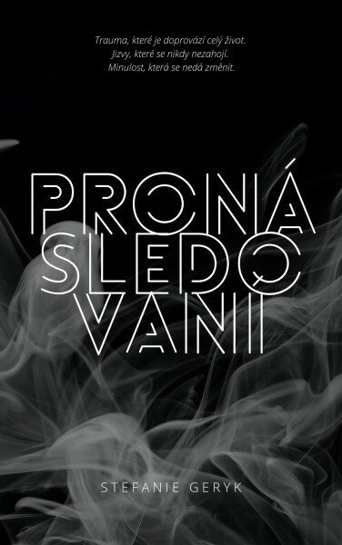 Pronásledovaní - Stefanie Geryk