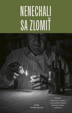 Nenechali sa zlomiť (slovensky) - Soňa Gyarfašová