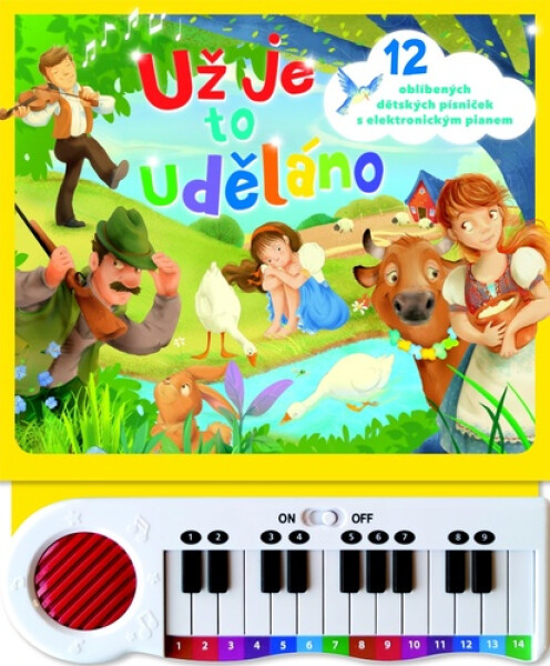 Už je to uděláno - 12 oblíbených dětských písniček s elektronickým pianem - kolektiv autorů