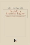 Paradoxy klasické logiky Vít Punčochář