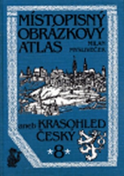 Místopisný obrázkový atlas aneb Krasohled český Milan Mysliveček