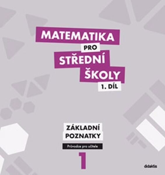 Matematika pro 1.díl Průvodce pro učitele