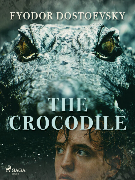 The Crocodile - Fjodor Michajlovič Dostojevskij