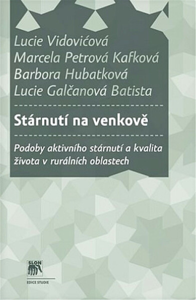Stárnutí na venkově - Lucie Galčanová, Lucie Vidovićová, Marcela Petrová, Bára Hubatková