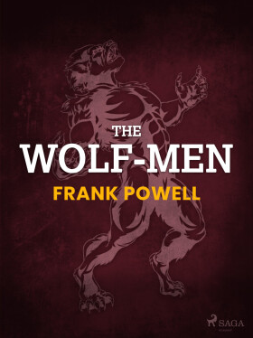 The Wolf-Men - Frank Powell
