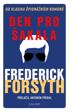 Den pro Šakala - Frederick Forsyth