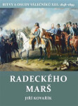 Radeckého marš - Bitvy a osudy válečníků XIII. 1848-1859 - Jiří Kovařík
