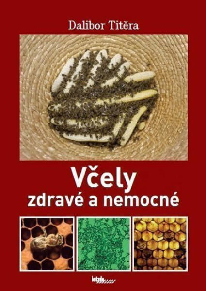 Včely zdravé a nemocné - Dalibor Titěra