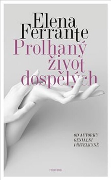 Prolhaný život dospělých Elena Ferrante