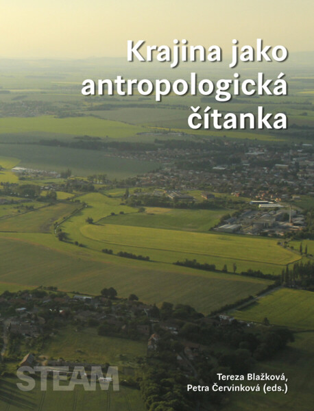 Krajina jako antropologická čítanka - Petra Červinková