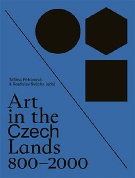 Art in the Czech Lands 800-2000 - Taťána Petrasová