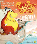 Dinosaur that Pooped a Pirate! - Tom Fletcher