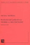 Rozhodování jednotlivce teorie a skutečnost - Michal Skořepa