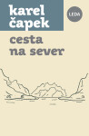 Cesta na sever - Karel Čapek