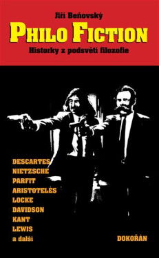 Philo Fiction - Historky z podsvětí filozofie - Jiří Beňovský