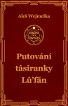 Putování tâsiranky Lû’fän - Aleš Wejmelka