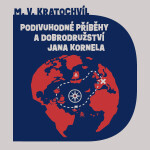 Podivuhodné příběhy a dobrodružství Jana Kornela - Miloš Václav Kratochvíl - audiokniha