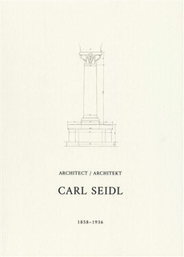 Architekt Carl Seidl 1858-1936