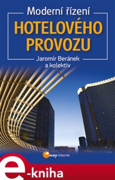 Moderní řízení hotelového provozu. 5., zcela přepracované vydání - kol., Jaromír Beránek e-kniha