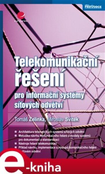 Telekomunikační řešení pro informační systémy síťových odvětví - Tomáš Zelinka, Miroslav Svítek e-kniha