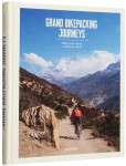 Grand Bikepacking Journeys. Riding Iconic Routes around the World - Stefan Amato