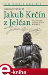 Jakub Krčín z Jelčan. Architekt jihočeských rybníků - Jaroslav Čechura e-kniha