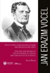 Jan Erazim Vocel. Život a dílo zakladatele české archeologické vědy - Michal Lutovský, Karel Sklenář - e-kniha