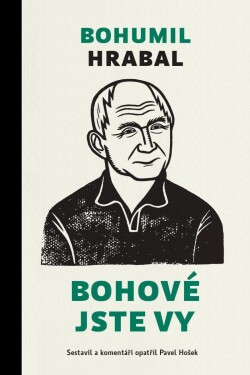 Bohové jste vy Bohumil Hrabal