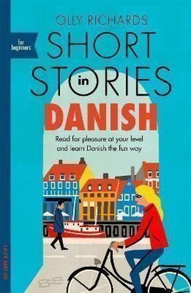 Short Stories in Danish for Beginners - Olly Richards