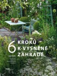 6 kroků k vysněné zahradě - Lilli Straub